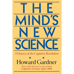 The Mind's New Science: A History Of The Cognitive Revolution