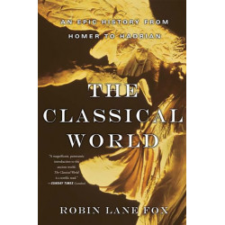 The Classical World: An Epic History from Homer to Hadrian