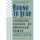 Bound To Lead: The Changing Nature Of American Power