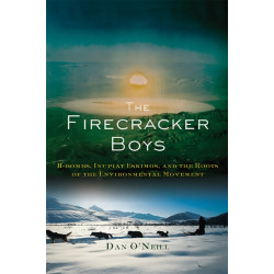 The Firecracker Boys: H-Bombs, Inupiat Eskimos, and the Roots of the Environmental Movement