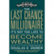 The Last Chance Millionaire: It's Not Too Late to Become Wealthy