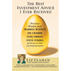 The Best Investment Advice I Ever Received: Priceless Wisdom from Top Financial Experts