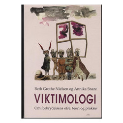 Viktimologi: om forbrydelsens ofre¤teori og praksis