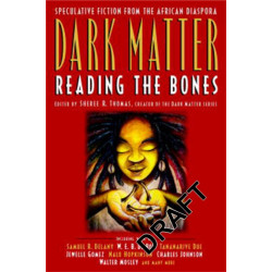 Dark Matter: A Century of Speculative Fiction from the African Diaspora