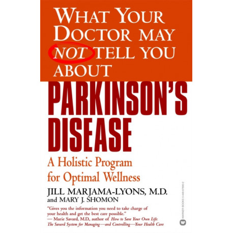 What Your Dr...Parkinson's Disease: A Holistic Program for Optimal Wellness