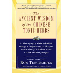 The Ancient Wisdom of the Chinese Tonic Herbs