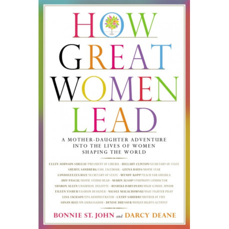 How Great Women Lead: A Mother-Daughter Adventure into the Lives of Women Shaping the World