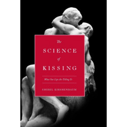 The Science Of Kissing: What Our Lips Are Telling Us