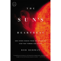 The Sun's Heartbeat: And Other Stories from the Life of the Star That Powers Our Planet
