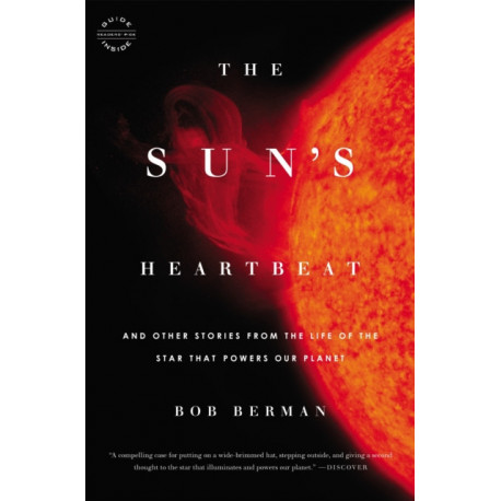 The Sun's Heartbeat: And Other Stories from the Life of the Star That Powers Our Planet