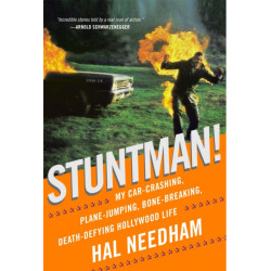 Stuntman!: My Car-Crashing, Plane-Jumping, Bone-Breaking, Death-Defying Hollywood Life