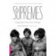 The Supremes: A Saga of Motown Dreams, Success, and Betrayal