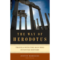 The Way of Herodotus: Travels with the Man Who Invented History