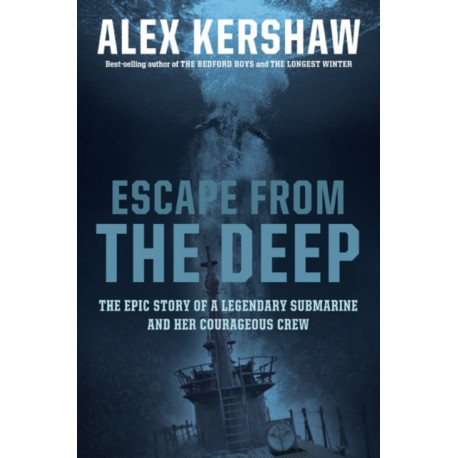 Escape from the Deep: A True Story of Courage and Survival During World War II