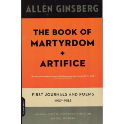 The Book of Martyrdom and Artifice: First Journals and Poems: 1937-1952