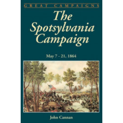 The Spotsylvania Campaign: May 7-21, 1864