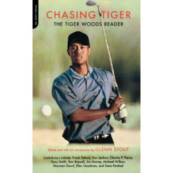 Chasing Tiger: The Tiger Woods Reader
