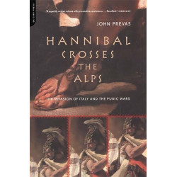 Hannibal Crosses The Alps: The Invasion Of Italy And The Punic Wars