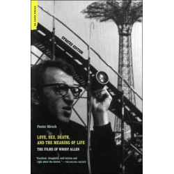Love, Sex, Death, And The Meaning Of Life: The Films Of Woody Allen