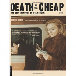 Death On The Cheap: The Lost B Movies Of Film Noir