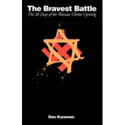 The Bravest Battle: The Twenty-eight Days Of The Warsaw Ghetto Uprising