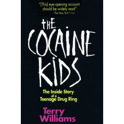The Cocaine Kids: The Inside Story Of A Teenage Drug Ring