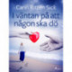 I väntan på att någon ska dö