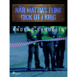 När Mattias Flink gick ut i krig