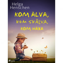 Kom älva, kom skälva, kom häxa