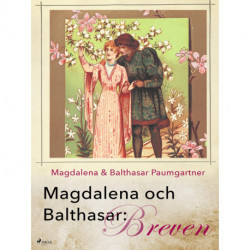 Magdalena och Balthasar: Breven