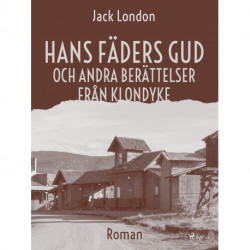 Hans fäders gud och andra berättelser från Klondyke