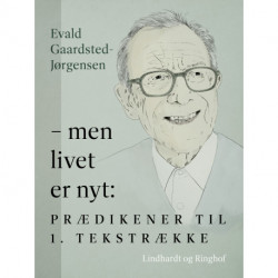 – men livet er nyt: Prædikener til 1. tekstrække