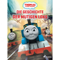 Thomas und seine Freunde – Die Geschichte der mutigen Loks