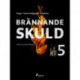 Brännande skuld: Avsnitt 5