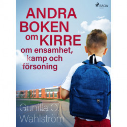 Andra boken om Kirre: om ensamhet, kamp och försoning
