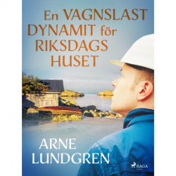 En vagnslast dynamit för riksdagshuset
