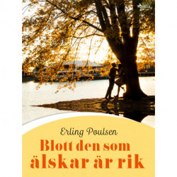 Blott den som älskar är rik