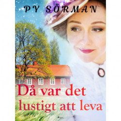... Då var det lustigt att leva