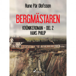 Bergmästaren : krönikeroman. D. 2, Hans Philip