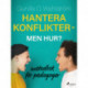 Hantera konflikter - men hur?: metodbok för pedagoger