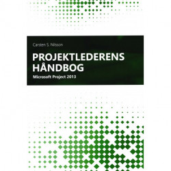 Projektlederens håndbog: Microsoft Projekt 2013