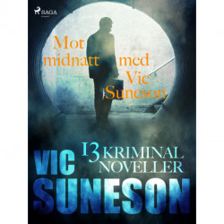 Mot midnatt med Vic Suneson : 13 kriminalnoveller