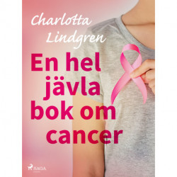 En hel jävla bok om cancer