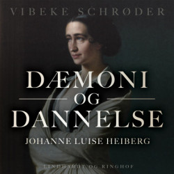 Dæmoni og dannelse. Johanne Luise Heiberg