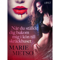 När du ställde dig bakom mig i kön till skräckhuset