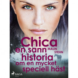Chica : en sann historia om en mycket speciell häst