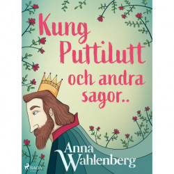 Kung Puttilutt och andra sagor..