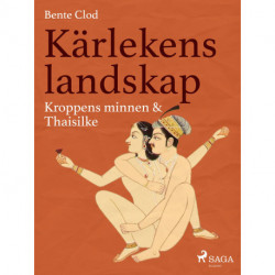 Kärlekens landskap 2: Kroppens minnen & Thaisilke