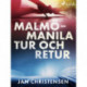Malmö - Manila, tur och retur