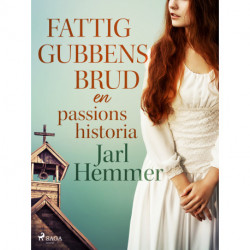 Fattiggubbens brud: en passionshistoria